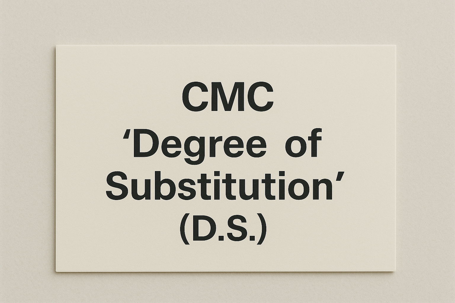 CMC 'Degree of Substitution' (D.S.)